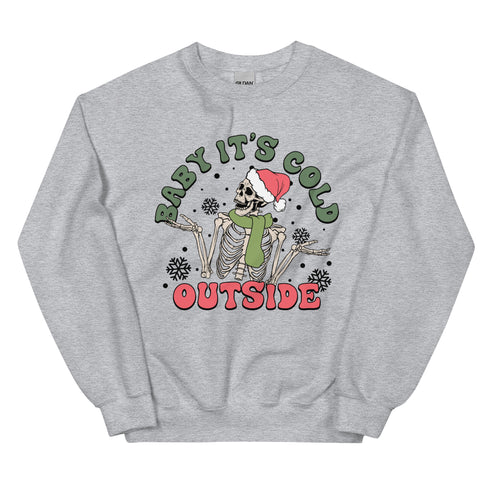 Baby It's Cold Outside Winter Sweatshirt