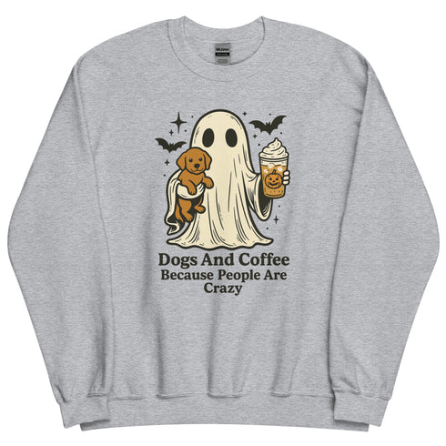 Dogs because people are Crazy Crewneck