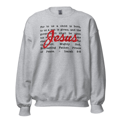 Jesus the Meaning of Christmas Isaiah 9:6 Sweatshirt
