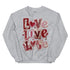 Loved Loved Loved Crewneck