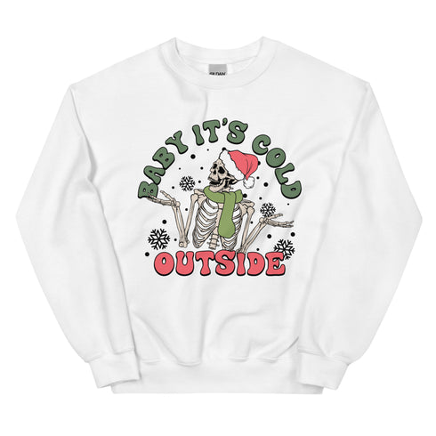 Baby It's Cold Outside Winter Sweatshirt