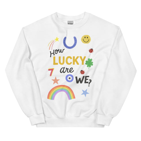 How Lucky Are We? Crewneck
