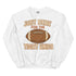 Just Here for the Tight Ends Crewneck