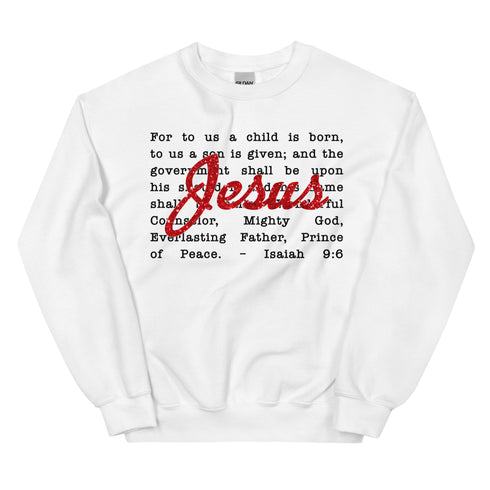 Jesus the Meaning of Christmas Isaiah 9:6 Sweatshirt