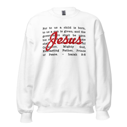 Jesus the Meaning of Christmas Isaiah 9:6 Sweatshirt