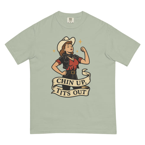 Chin up Tits out Comfort Colors t-shirt