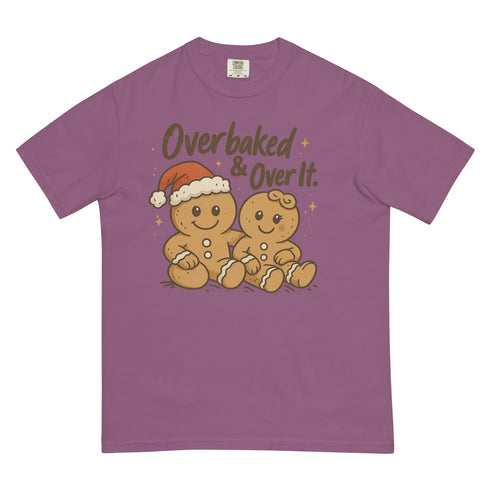 Overbaked Comfort Colors T-shirt