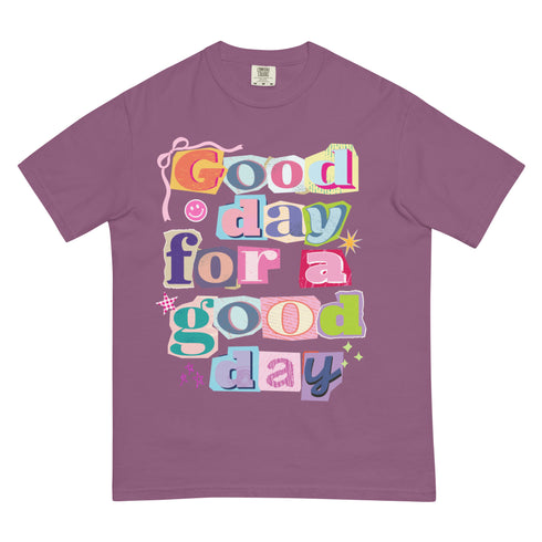 Good Day for a Good Day Shirt