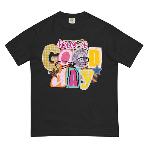 Have a Good Day Shirt