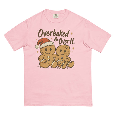 Overbaked Comfort Colors T-shirt