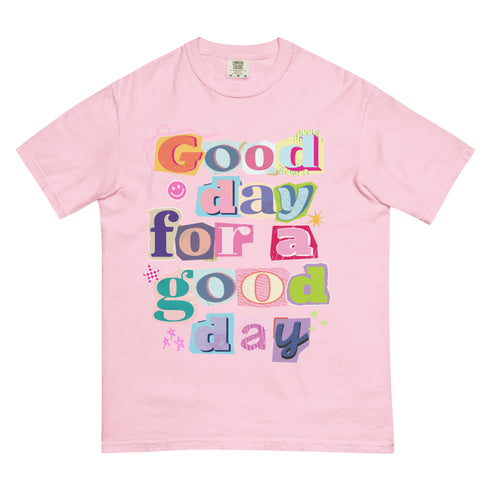 Good Day for a Good Day Shirt