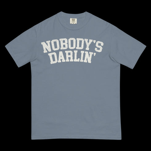 Nobody's Darlin' Shirt