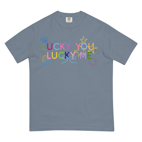 Lucky You, Lucky Me Comfort Colors