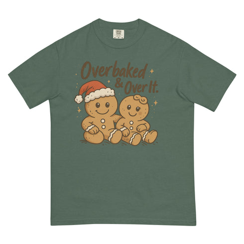 Overbaked Comfort Colors T-shirt