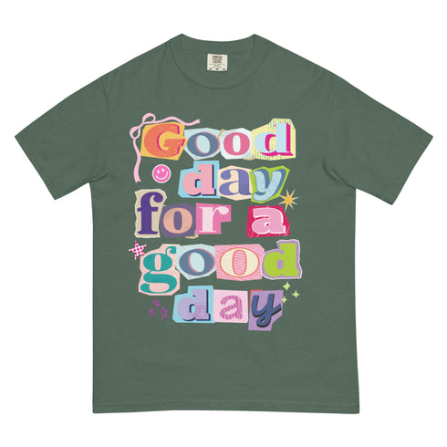 Good Day for a Good Day Shirt