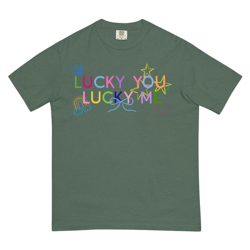 Lucky You, Lucky Me Comfort Colors