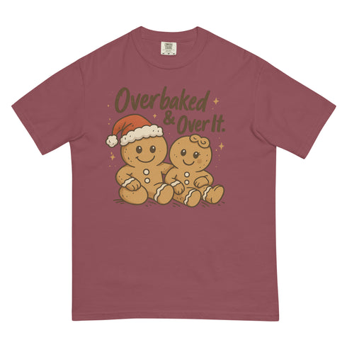 Overbaked Comfort Colors T-shirt