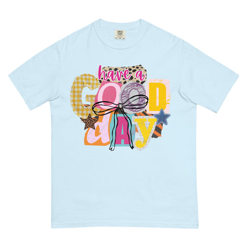 Have a Good Day Shirt