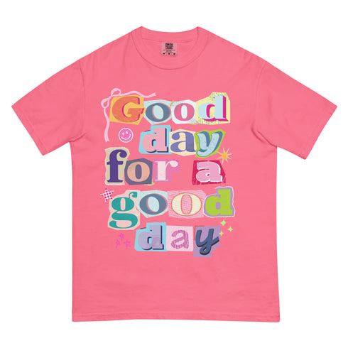 Good Day for a Good Day Shirt