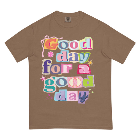 Good Day for a Good Day Shirt