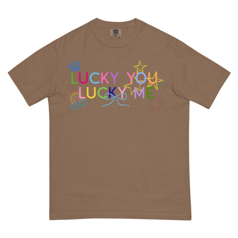 Lucky You, Lucky Me Comfort Colors