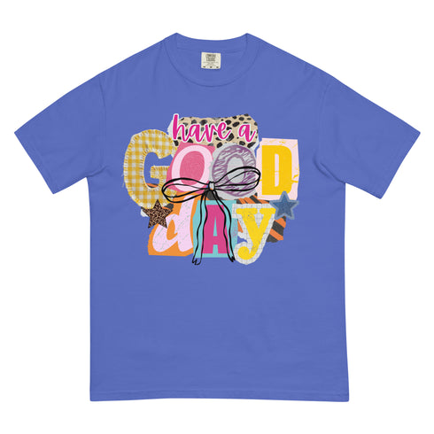 Have a Good Day Shirt