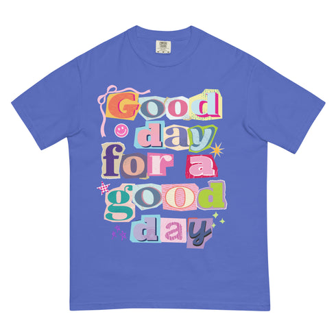 Good Day for a Good Day Shirt