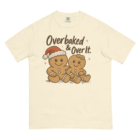 Overbaked Comfort Colors T-shirt