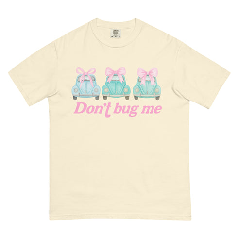 Don't Bug Me T-Shirt