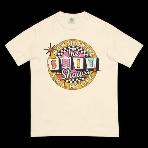 Now Showing the Shit Show Comfort Colors Shirt