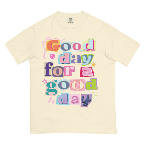 Good Day for a Good Day Shirt