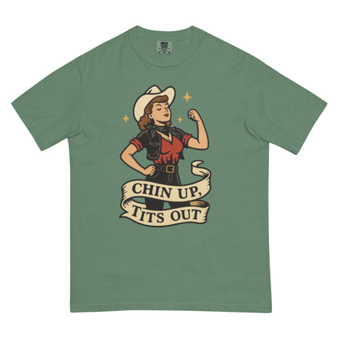 Chin up Tits out Comfort Colors t-shirt