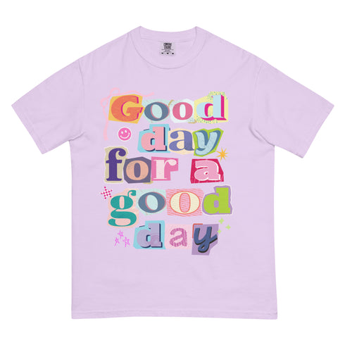Good Day for a Good Day Shirt