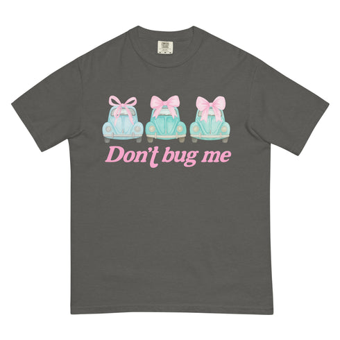 Don't Bug Me T-Shirt