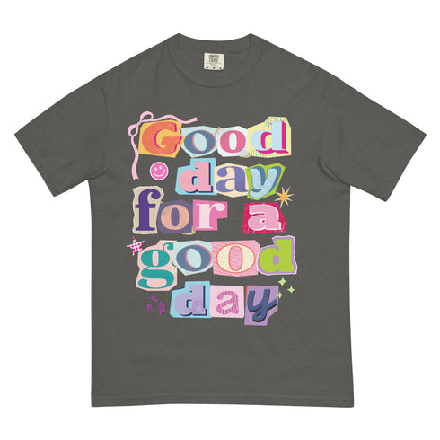 Good Day for a Good Day Shirt