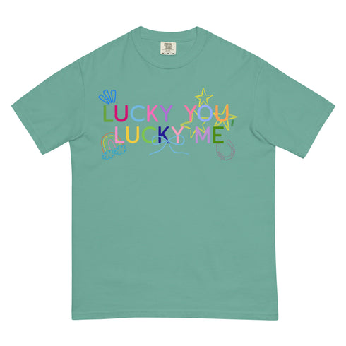 Lucky You, Lucky Me Comfort Colors