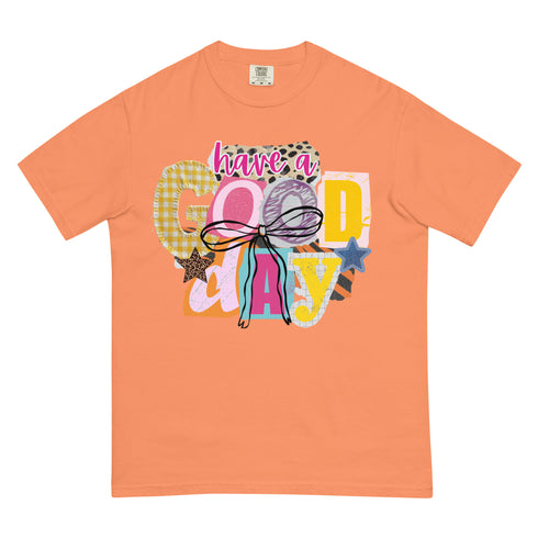 Have a Good Day Shirt