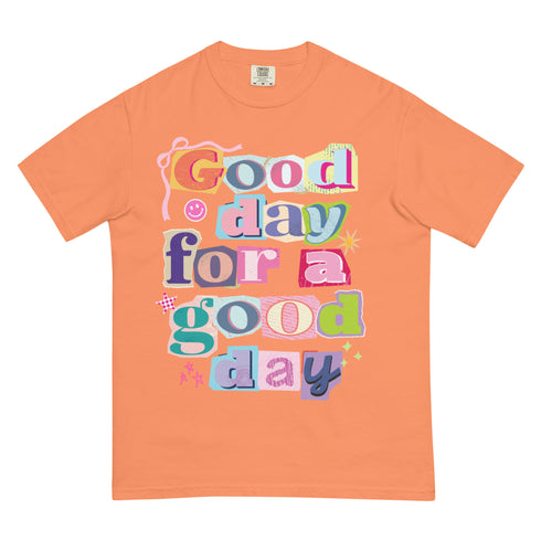 Good Day for a Good Day Shirt