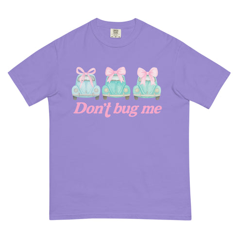 Don't Bug Me T-Shirt