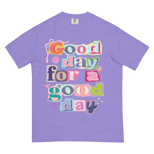 Good Day for a Good Day Shirt