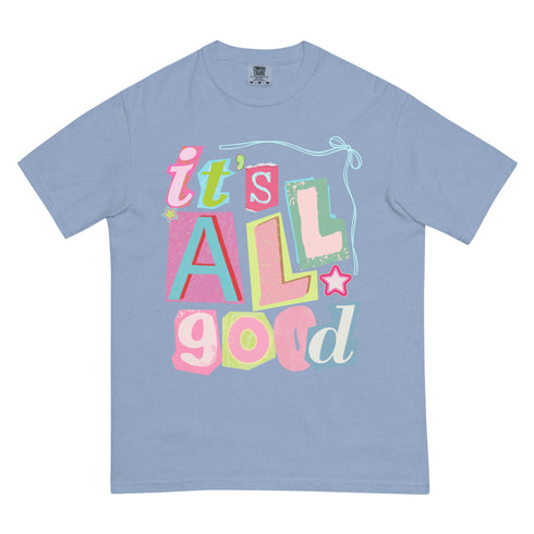 It's All Good Shirt