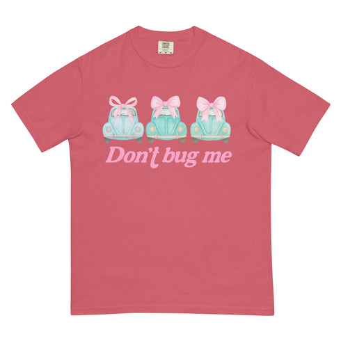 Don't Bug Me T-Shirt