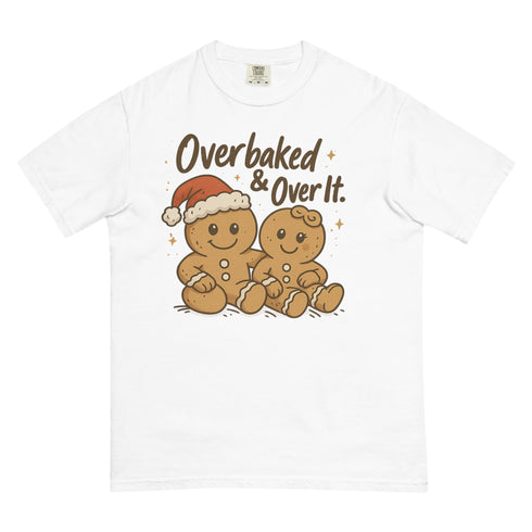 Overbaked Comfort Colors T-shirt