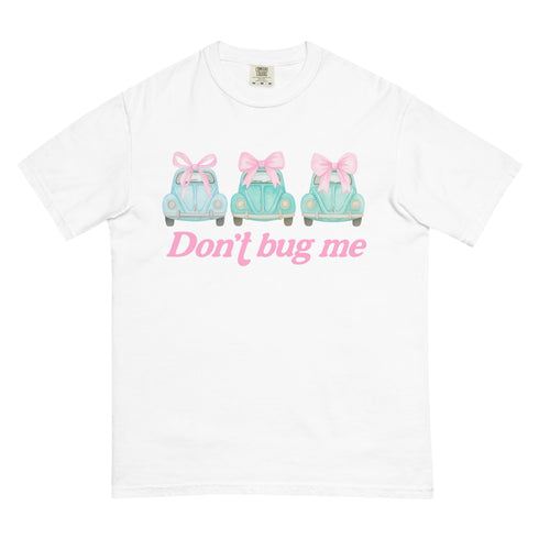Don't Bug Me T-Shirt