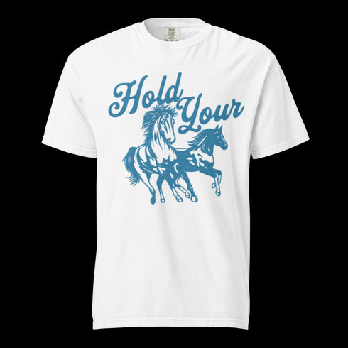 Hold Your Horses Shirt