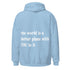 The World is a Better Place Hoodie